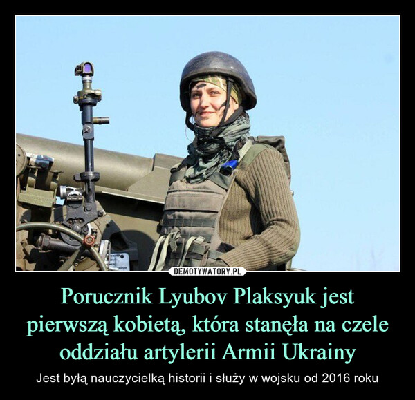 Porucznik Lyubov Plaksyuk jest pierwszą kobietą, która stanęła na czele oddziału artylerii Armii Ukrainy – Jest byłą nauczycielką historii i służy w wojsku od 2016 roku 