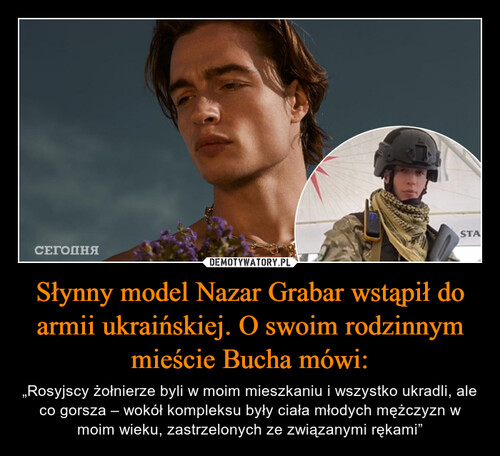 Słynny model Nazar Grabar wstąpił do armii ukraińskiej. O swoim rodzinnym mieście Bucha mówi: