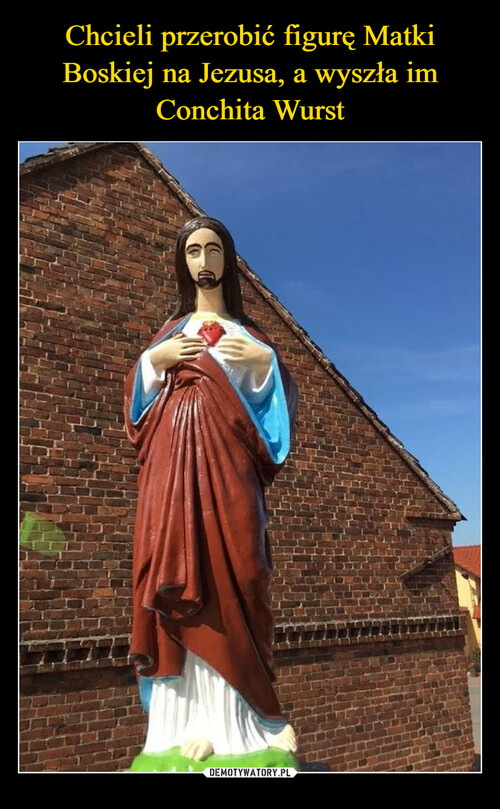 Chcieli przerobić figurę Matki Boskiej na Jezusa, a wyszła im Conchita Wurst
