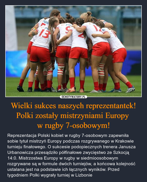 Wielki sukces naszych reprezentantek! Polki zostały mistrzyniami Europy 
w rugby 7-osobowym!