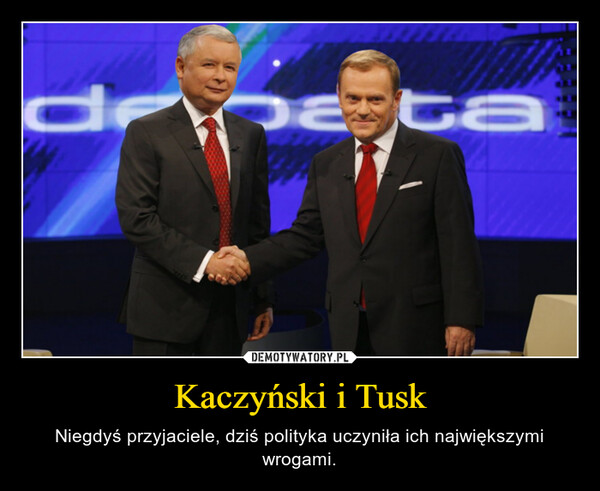 Kaczyński i Tusk – Niegdyś przyjaciele, dziś polityka uczyniła ich największymi wrogami. 