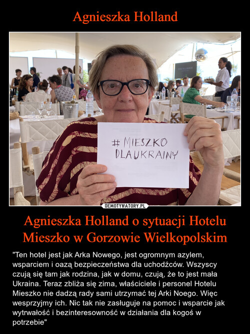 Agnieszka Holland Agnieszka Holland o sytuacji Hotelu Mieszko w Gorzowie Wielkopolskim