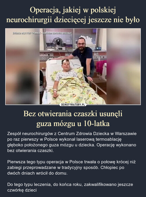 Operacja, jakiej w polskiej neurochirurgii dziecięcej jeszcze nie było Bez otwierania czaszki usunęli
guza mózgu u 10-latka
