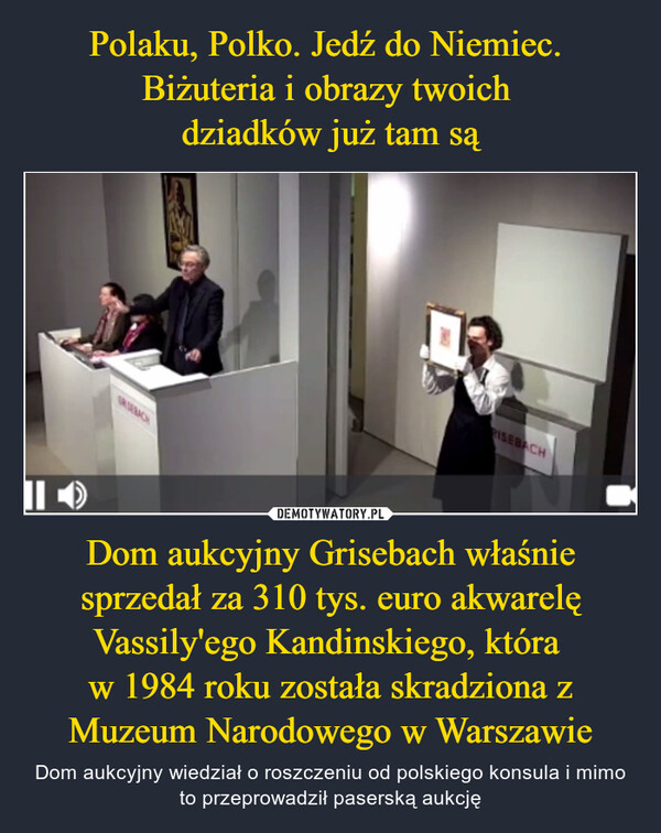 Dom aukcyjny Grisebach właśnie sprzedał za 310 tys. euro akwarelę Vassily'ego Kandinskiego, która w 1984 roku została skradziona z Muzeum Narodowego w Warszawie – Dom aukcyjny wiedział o roszczeniu od polskiego konsula i mimo to przeprowadził paserską aukcję 