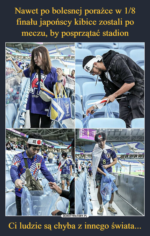 Nawet po bolesnej porażce w 1/8 finału japońscy kibice zostali po meczu, by posprzątać stadion Ci ludzie są chyba z innego świata...