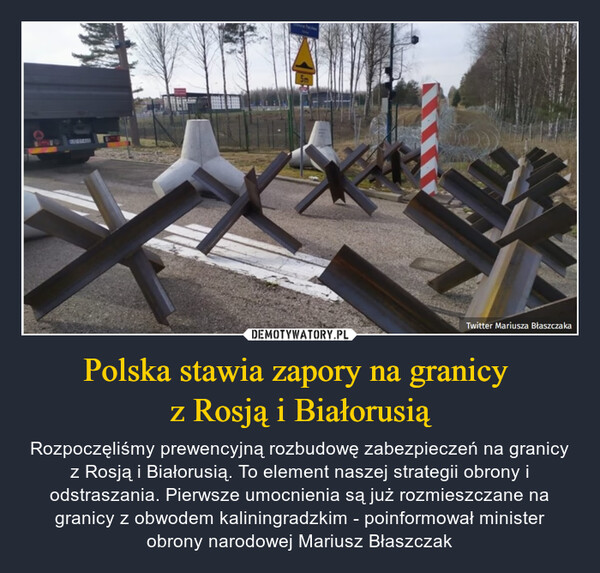 Polska stawia zapory na granicy 
z Rosją i Białorusią