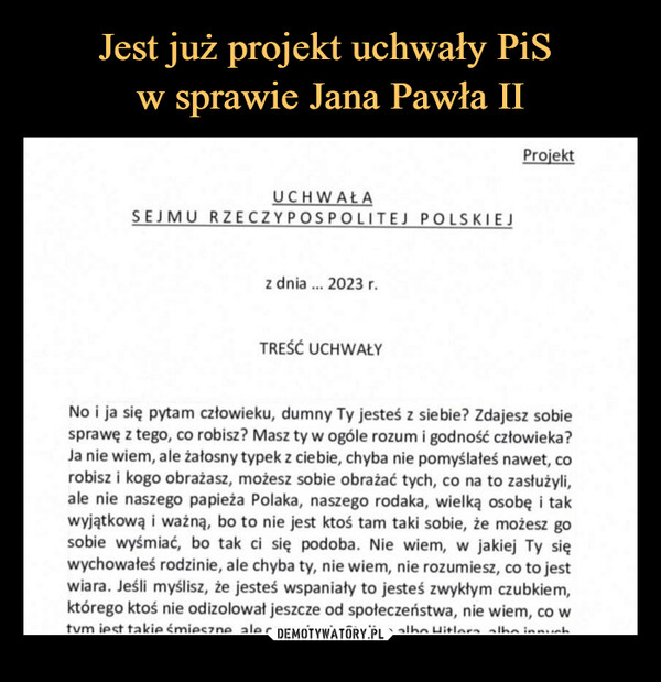 Jest już projekt uchwały PiS 
w sprawie Jana Pawła II