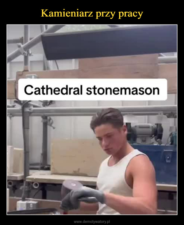  –  Cathedral stonemason