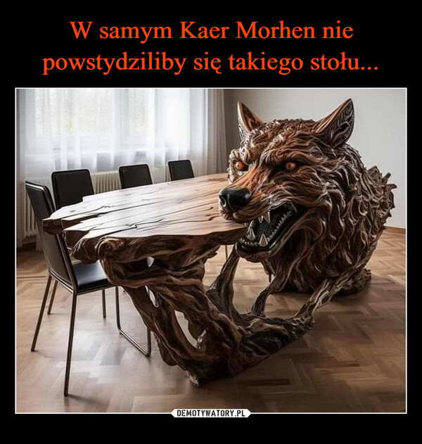 W samym Kaer Morhen nie powstydziliby się takiego stołu...