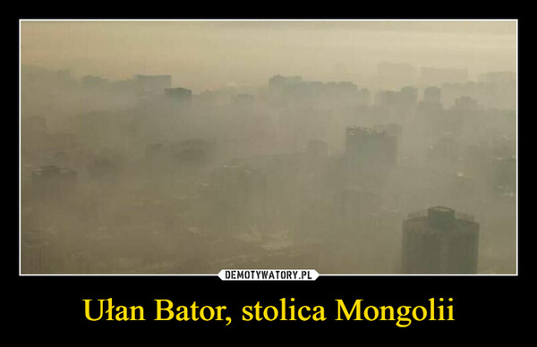 Ułan Bator, stolica Mongolii