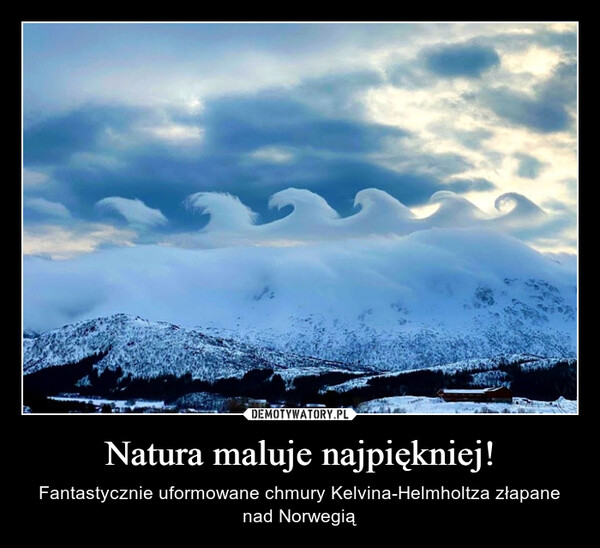 Natura maluje najpiękniej! – Fantastycznie uformowane chmury Kelvina-Helmholtza złapane nad Norwegią 