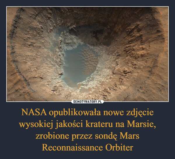 NASA opublikowała nowe zdjęcie wysokiej jakości krateru na Marsie, zrobione przez sondę Mars Reconnaissance Orbiter –  