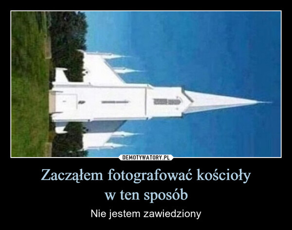 Zacząłem fotografować kościoływ ten sposób – Nie jestem zawiedziony 