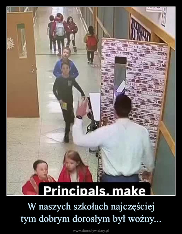 W naszych szkołach najczęściejtym dobrym dorosłym był woźny... –  Principals, makepeople feel special bythe way you greetthem.AM9:05:00 AM9:10:00 AM9:15:00 AM9:20:00 AM41